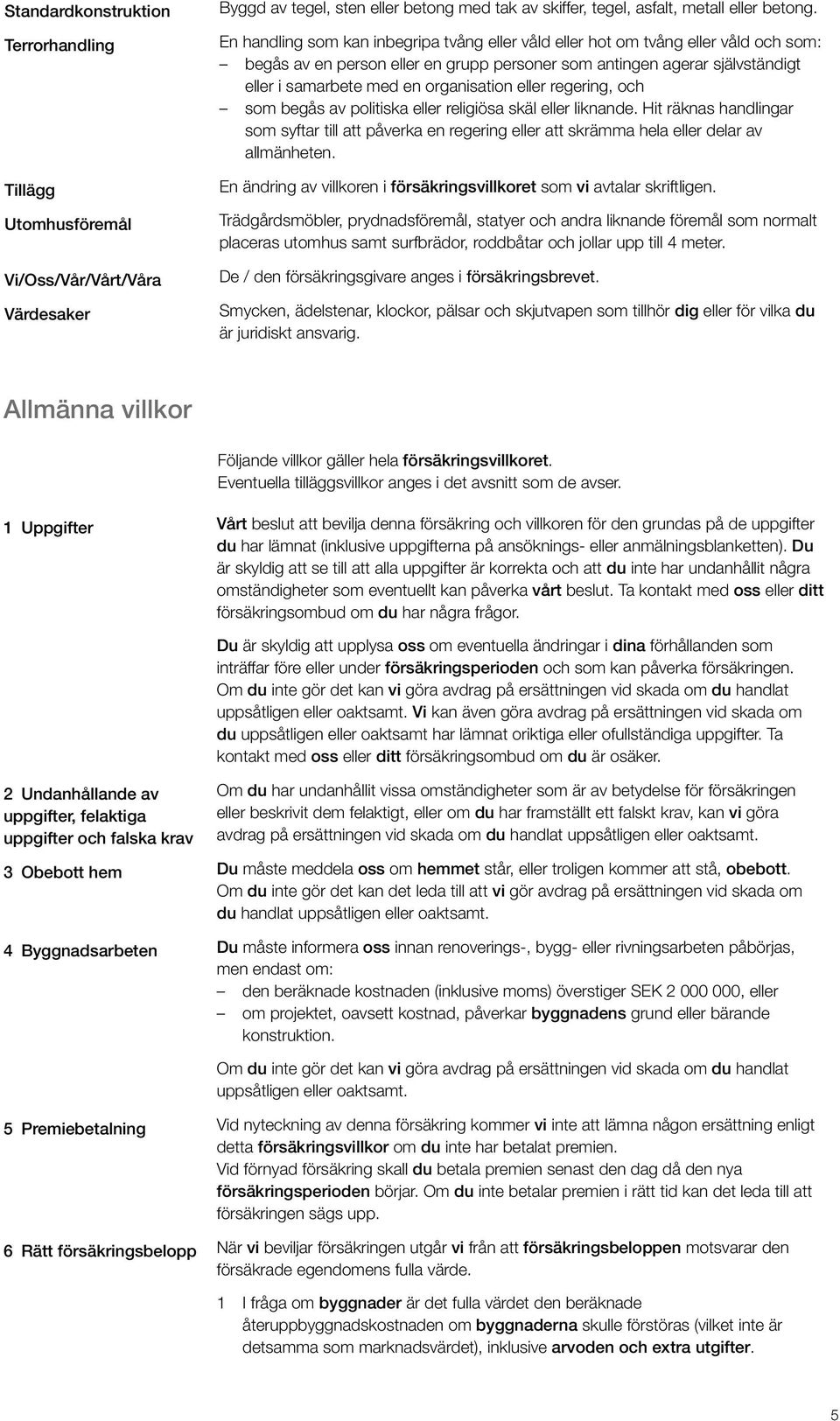 organisation eller regering, och som begås av politiska eller religiösa skäl eller liknande.