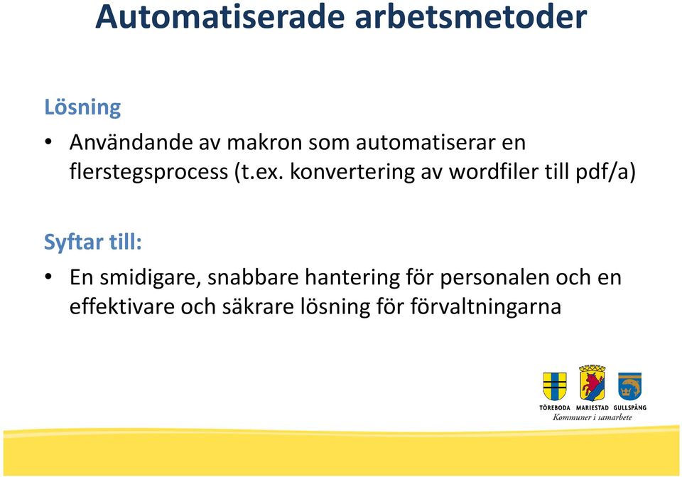 konvertering av wordfiler till pdf/a) Syftar till: En smidigare,