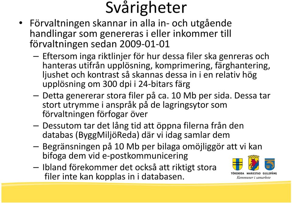 filer på ca. 10 Mb per sida.