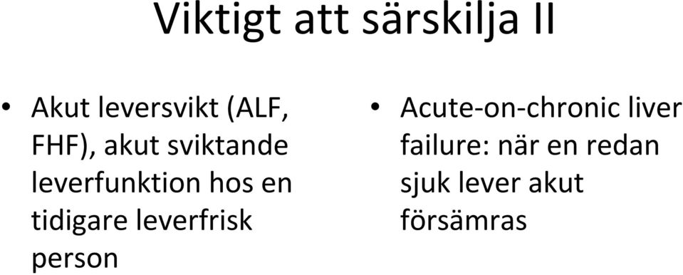 tidigare leverfrisk person Acute on chronic