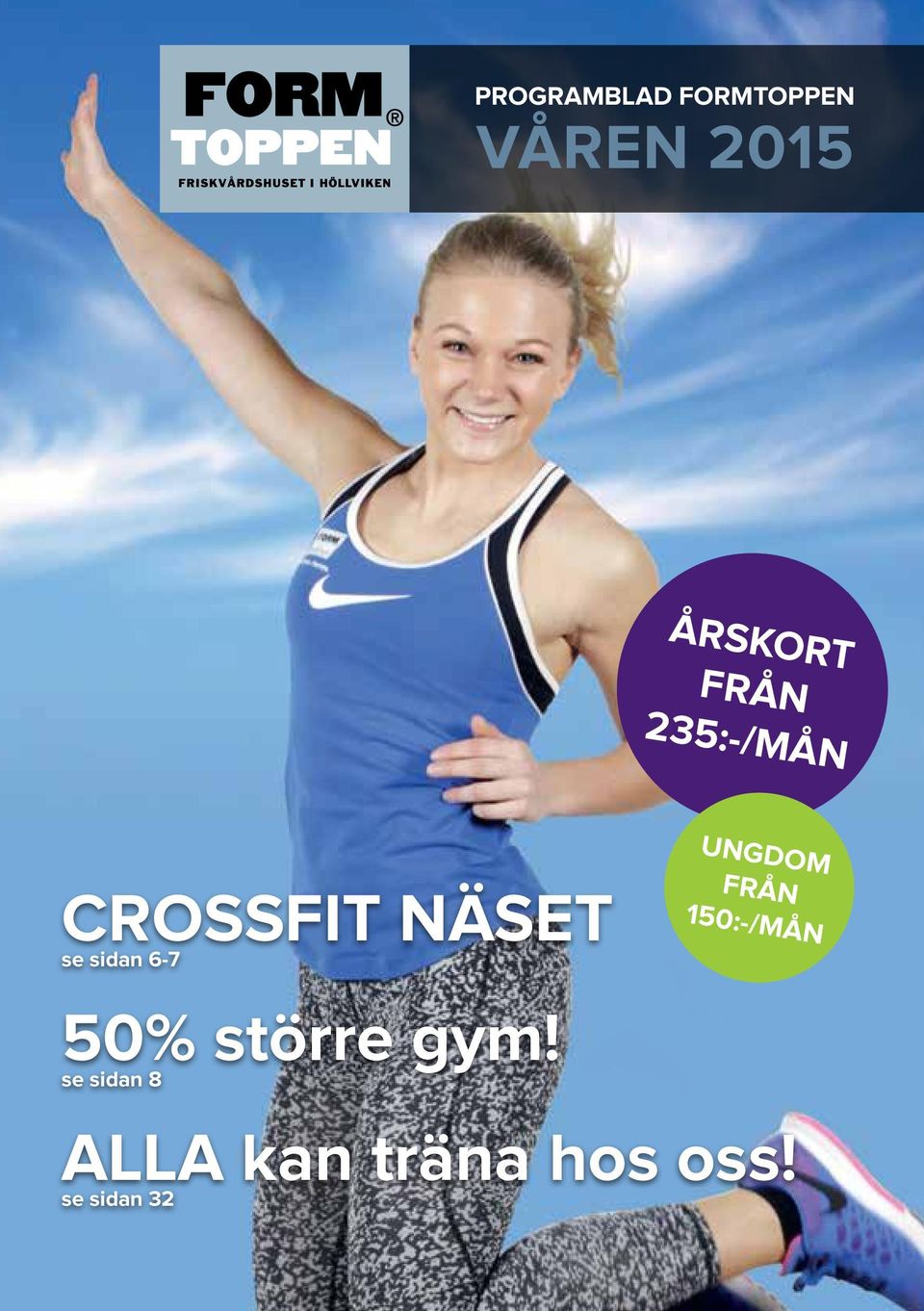 NÄSET näset se sidan 6-7 50% större gym!