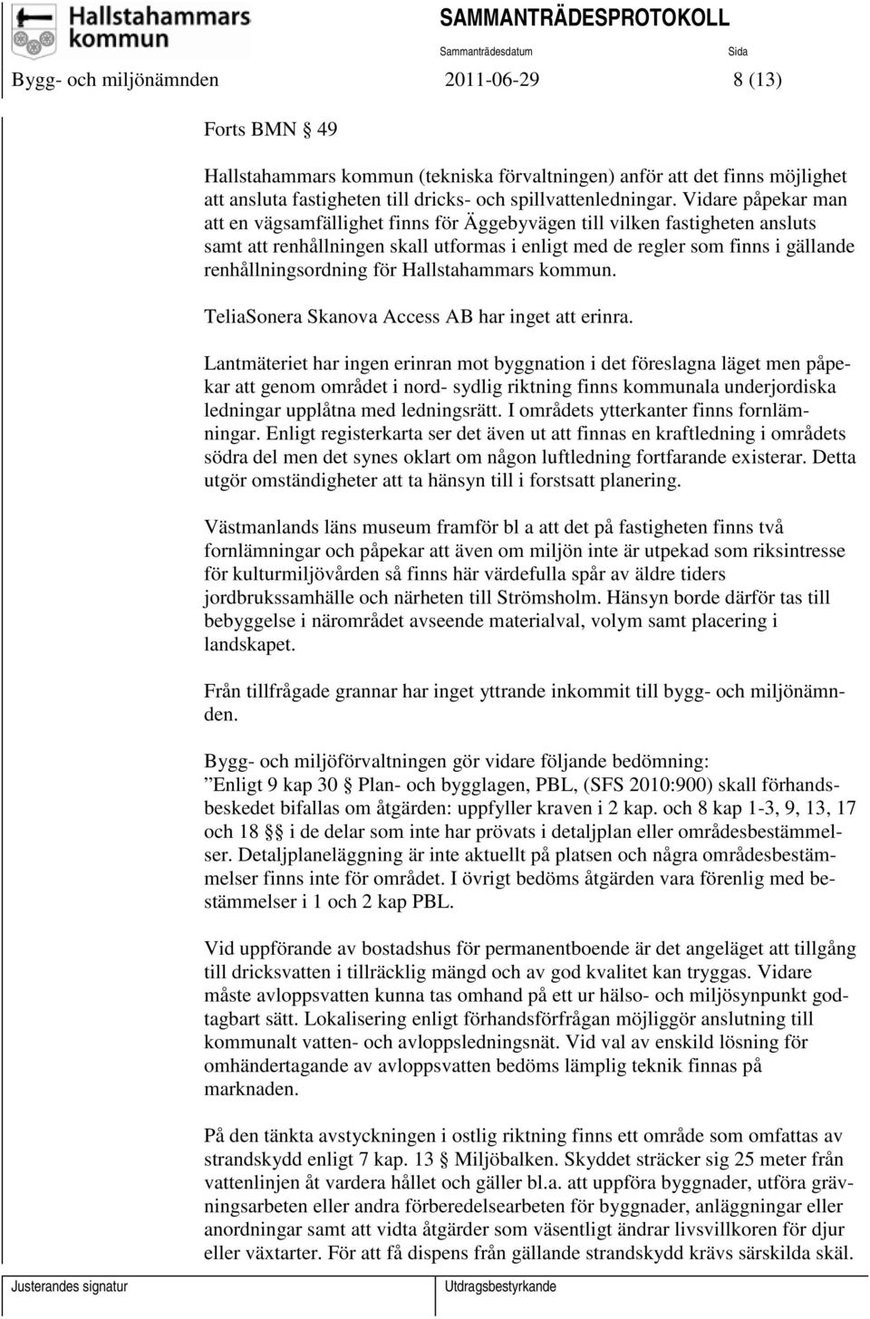 för Hallstahammars kommun. TeliaSonera Skanova Access AB har inget att erinra.