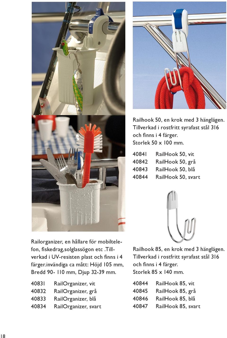 tillverkad i UV-resisten plast och finns i 4 färger.invändiga ca mått: Höjd 105 mm, Bredd 90-110 mm, Djup 32-39 mm.