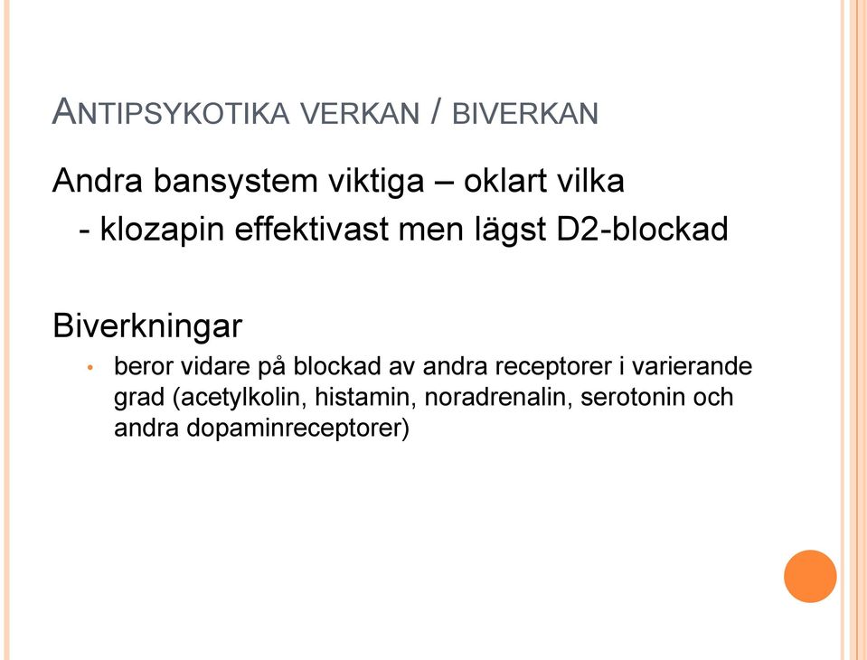 beror vidare på blockad av andra receptorer i varierande grad