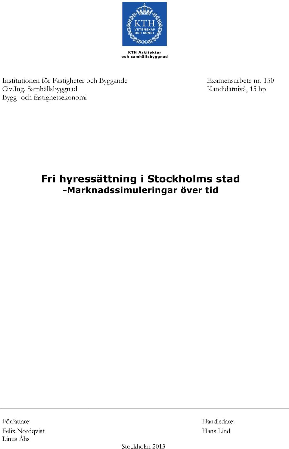 Fri hyressättning i Stockholms stad -Marknadssimuleringar över tid