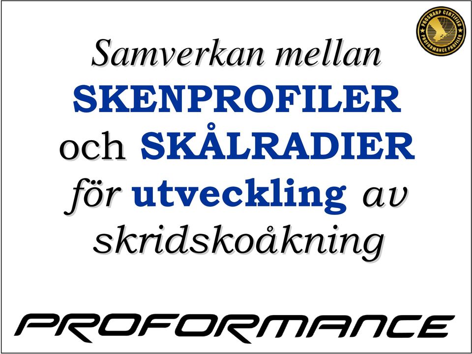 SKÅLRADIER för