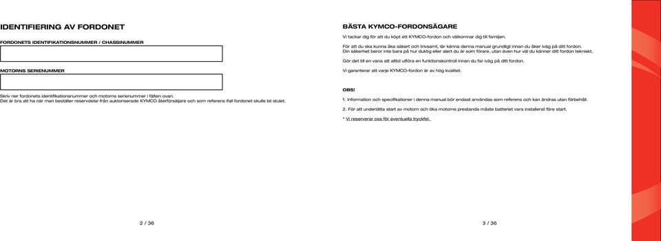 Din säkerhet beror inte bara på hur duktig eller alert du är som förare, utan även hur väl du känner ditt fordon tekniskt.