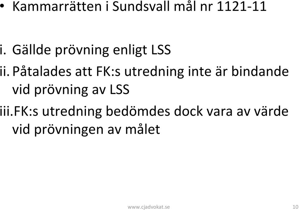 Påtalades att FK:s utredning inte är bindande vid