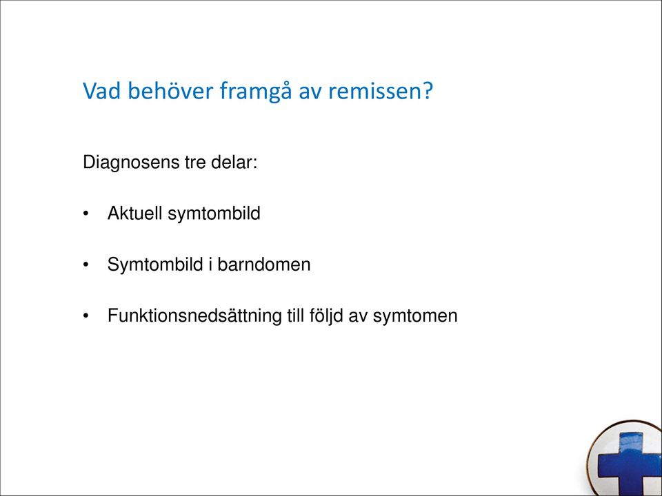 symtombild Symtombild i barndomen