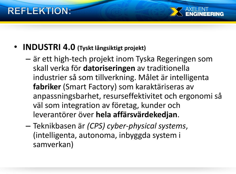 traditionella industrier så som tillverkning.