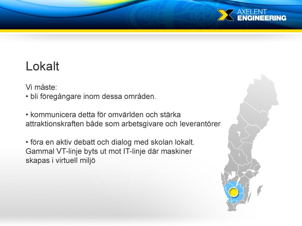 som arbetsgivare och leverantörer föra en aktiv debatt och dialog med