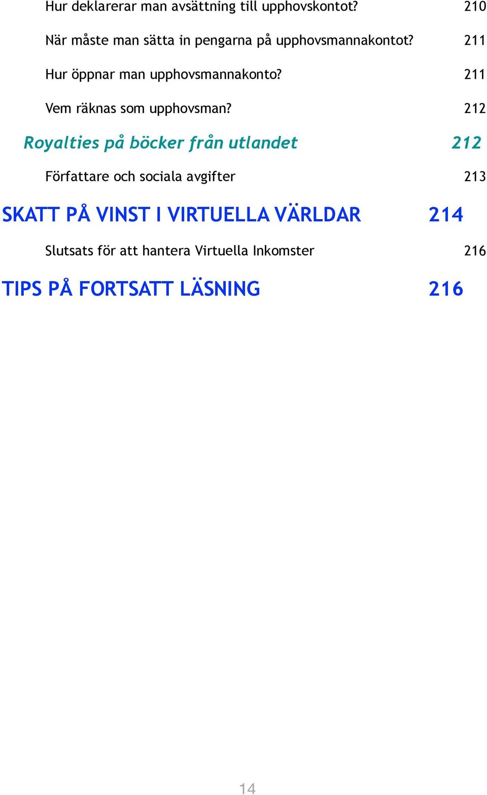 211 Hur öppnar man upphovsmannakonto? 211 Vem räknas som upphovsman?