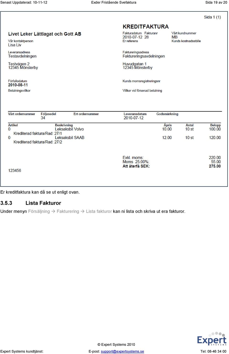 3.5.3 Lista Fakturor Under menyn Försäljning Fakturering