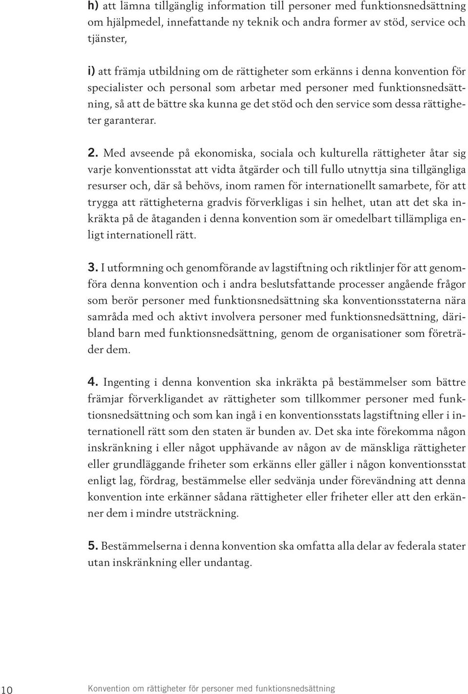 rättigheter garanterar. 2.