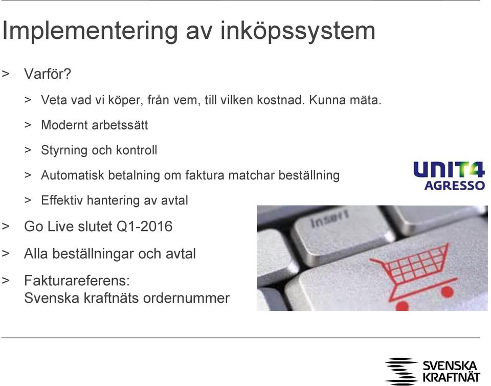 > Modernt arbetssätt > Styrning och kontroll > Automatisk betalning om faktura