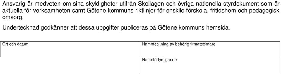 förskola, fritidshem och pedagogisk omsorg.