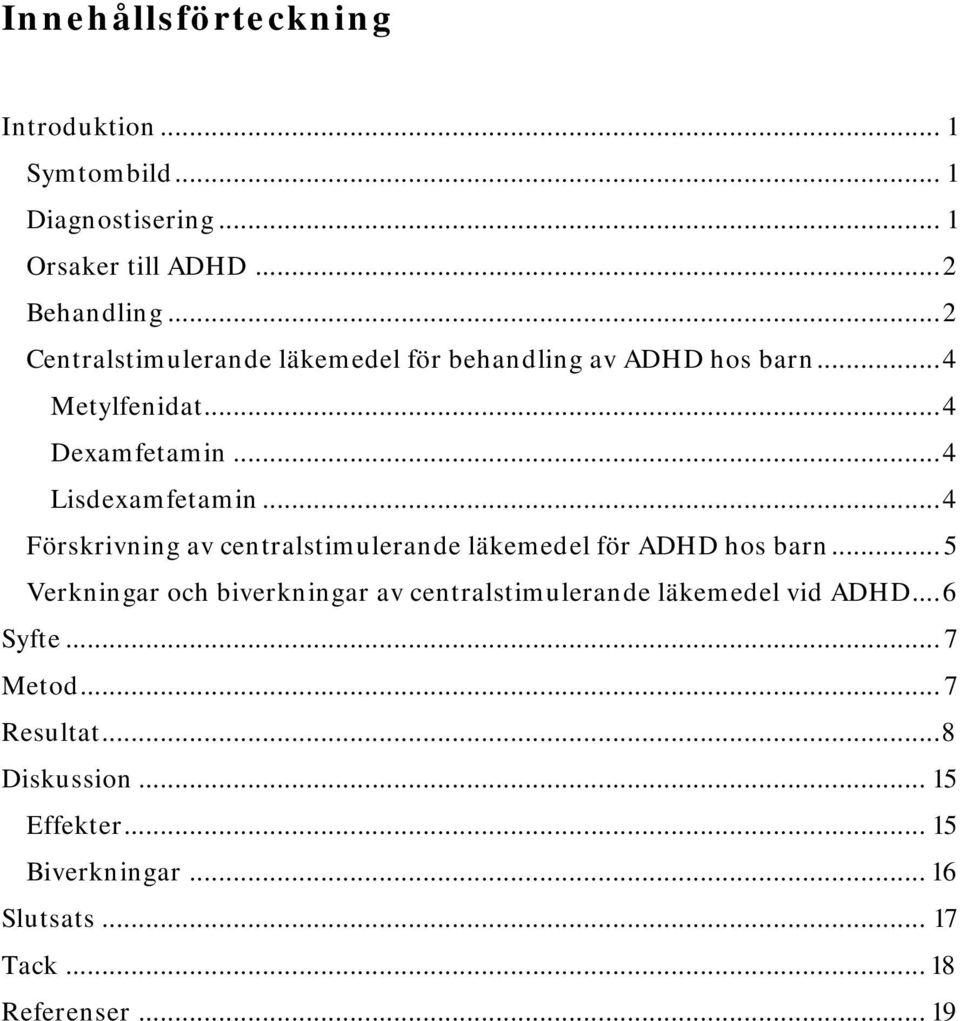 .. 4 Förskrivning av centralstimulerande läkemedel för ADHD hos barn.