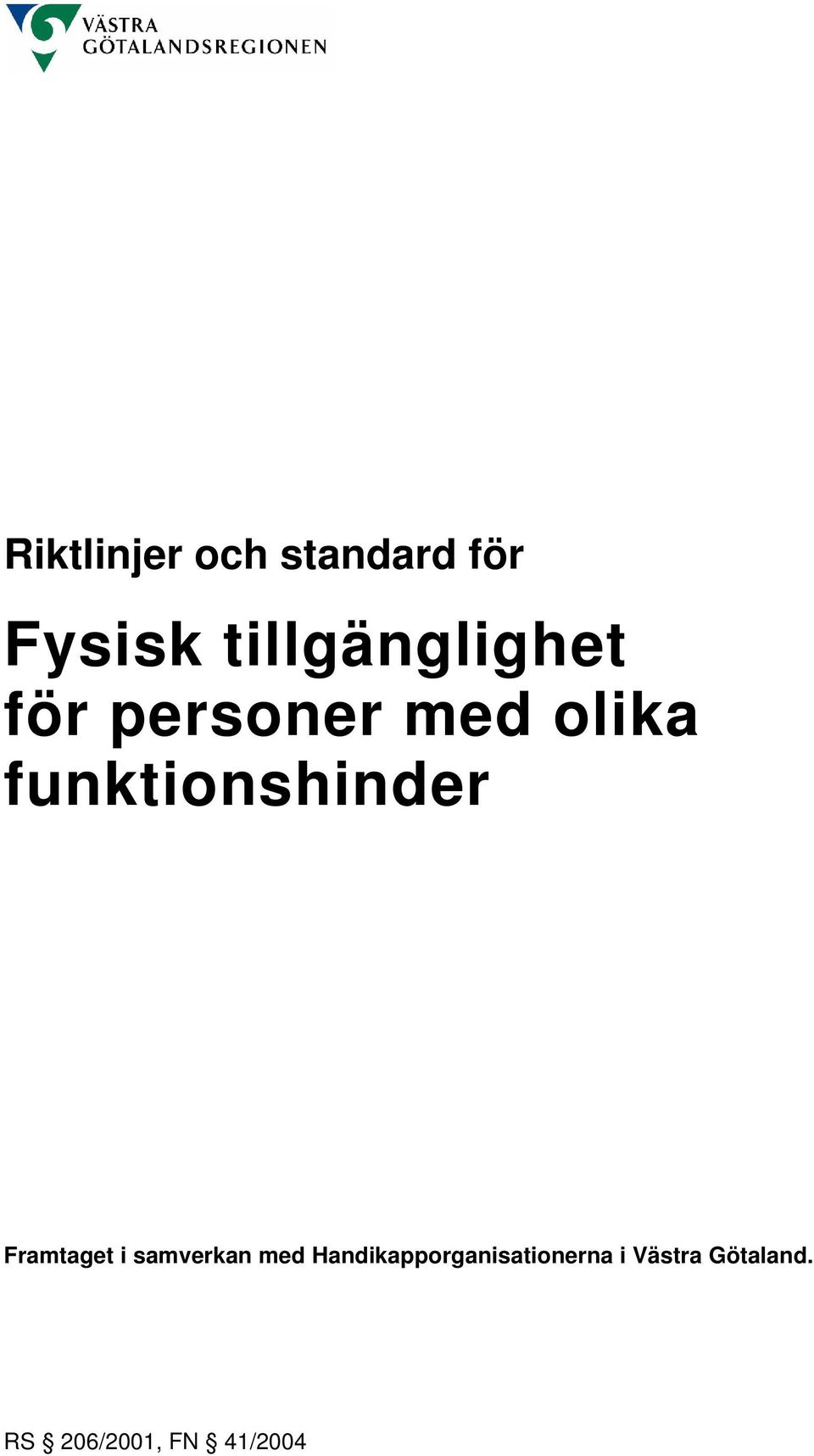 funktionshinder Framtaget i samverkan med