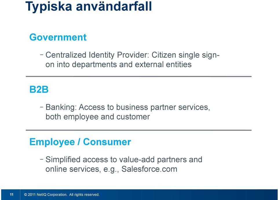 business partner services, both employee and customer Employee / Consumer 11