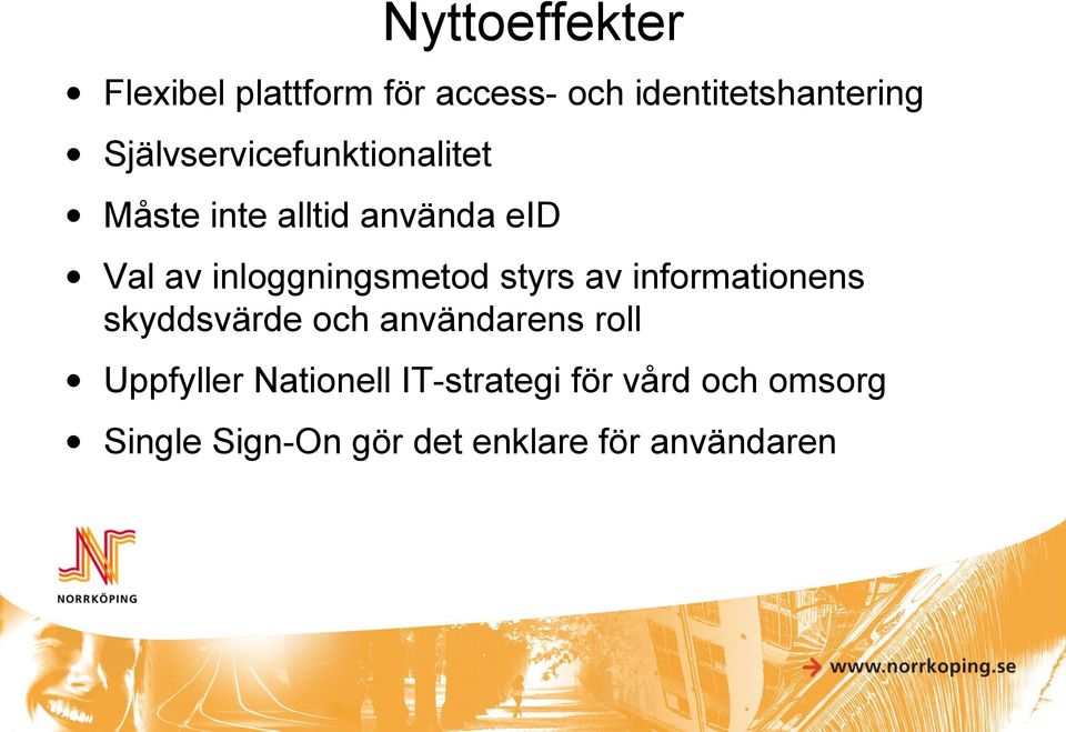 inloggningsmetod styrs av informationens skyddsvärde och användarens roll