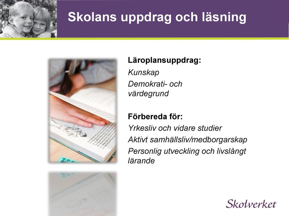 Yrkesliv och vidare studier Aktivt