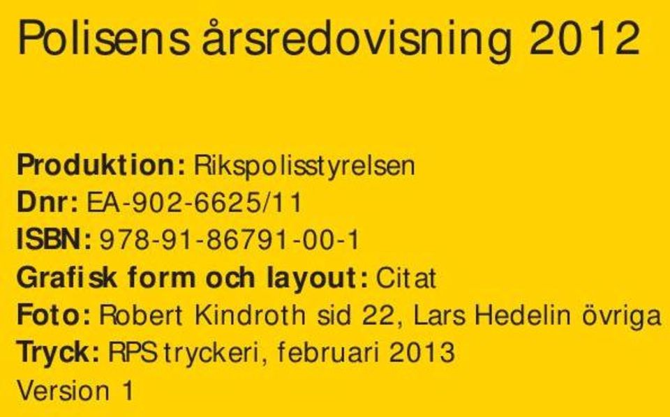 978-91-86791--1 Grafisk form och layout: Citat Foto: