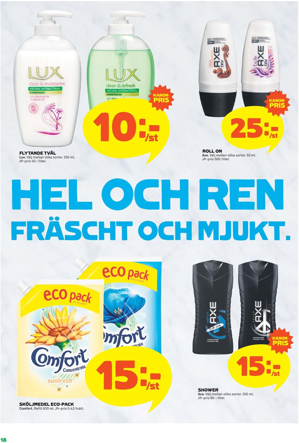 Jfr-pris 500:/liter. HEL OCH REN FRÄSCHT OCH MJUKT. SKÖLJMEDEL ECO-PACK Comfort.