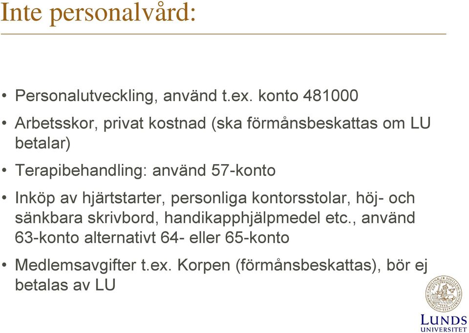 använd 57-konto Inköp av hjärtstarter, personliga kontorsstolar, höj- och sänkbara skrivbord,