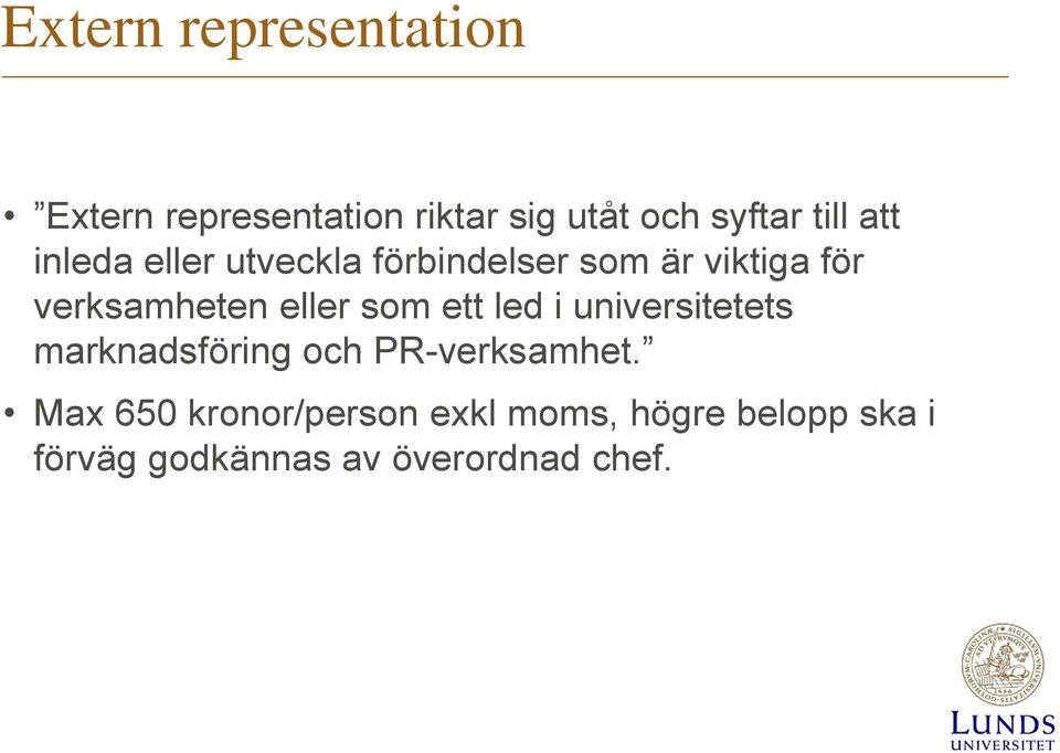 eller som ett led i universitetets marknadsföring och PR-verksamhet.