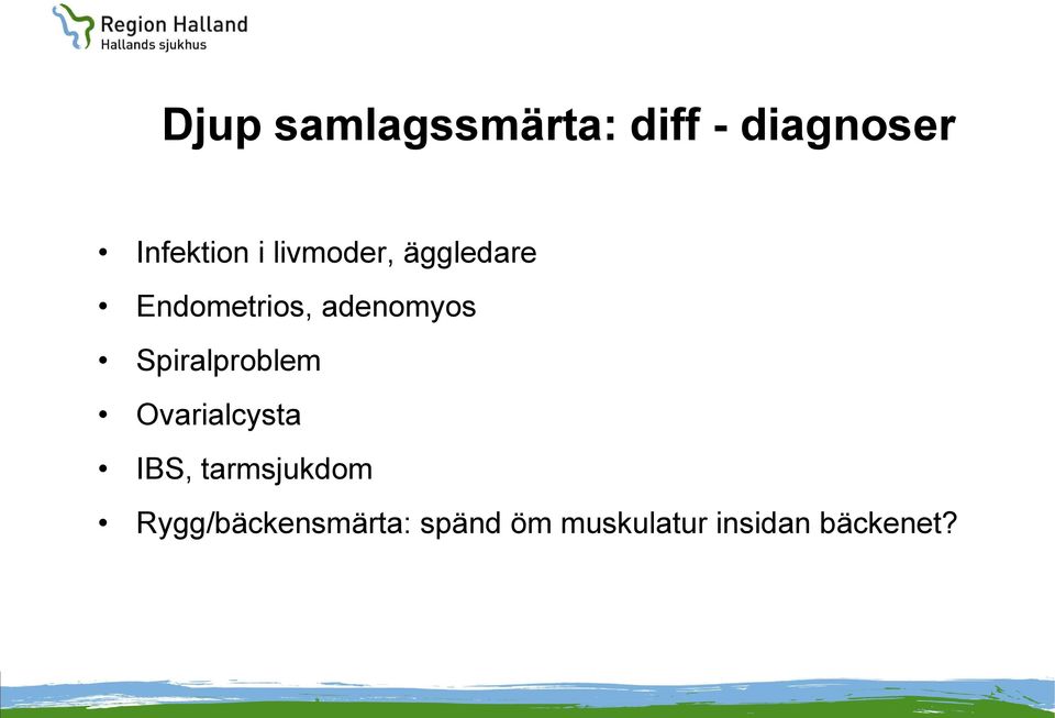 Spiralproblem Ovarialcysta IBS, tarmsjukdom