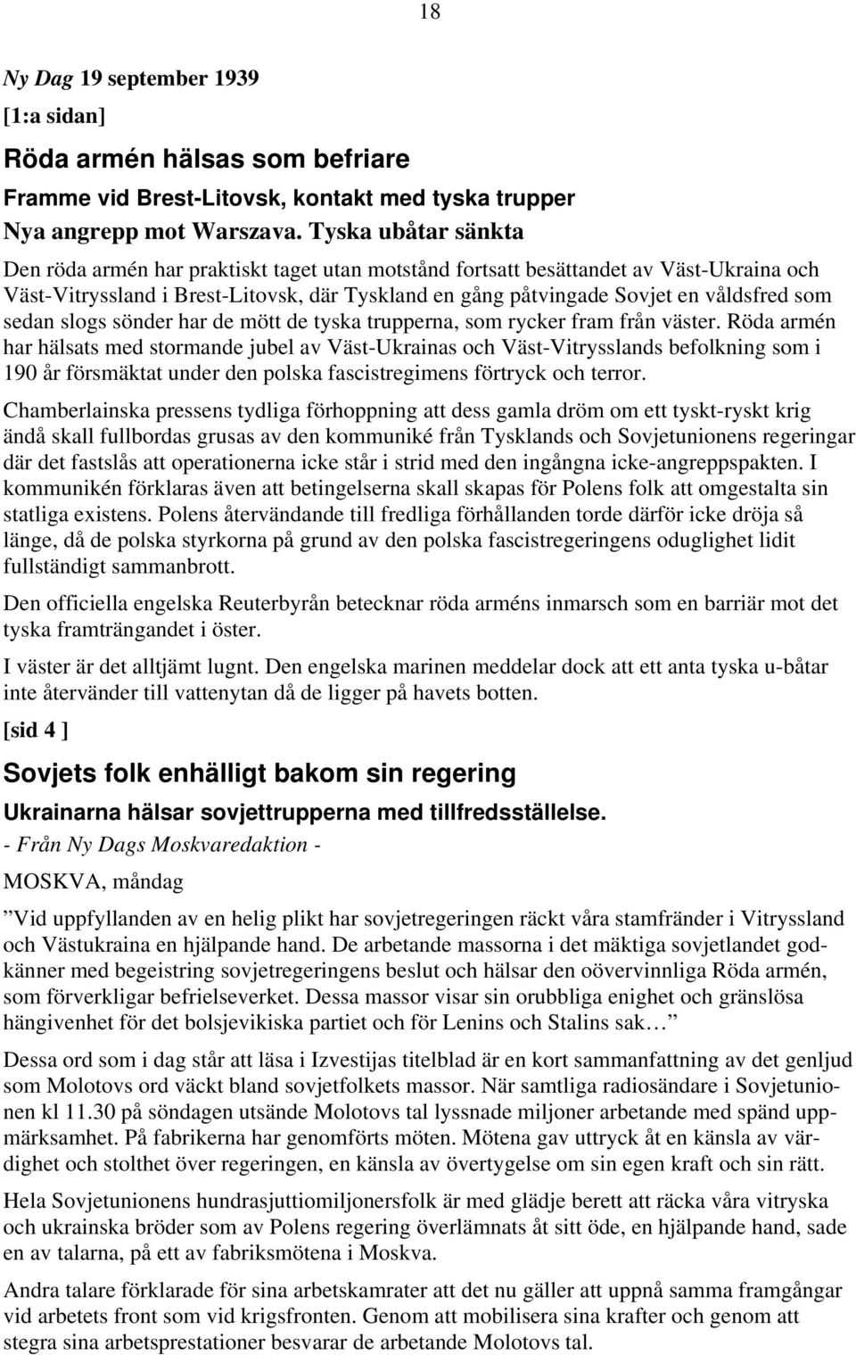 sedan slogs sönder har de mött de tyska trupperna, som rycker fram från väster.