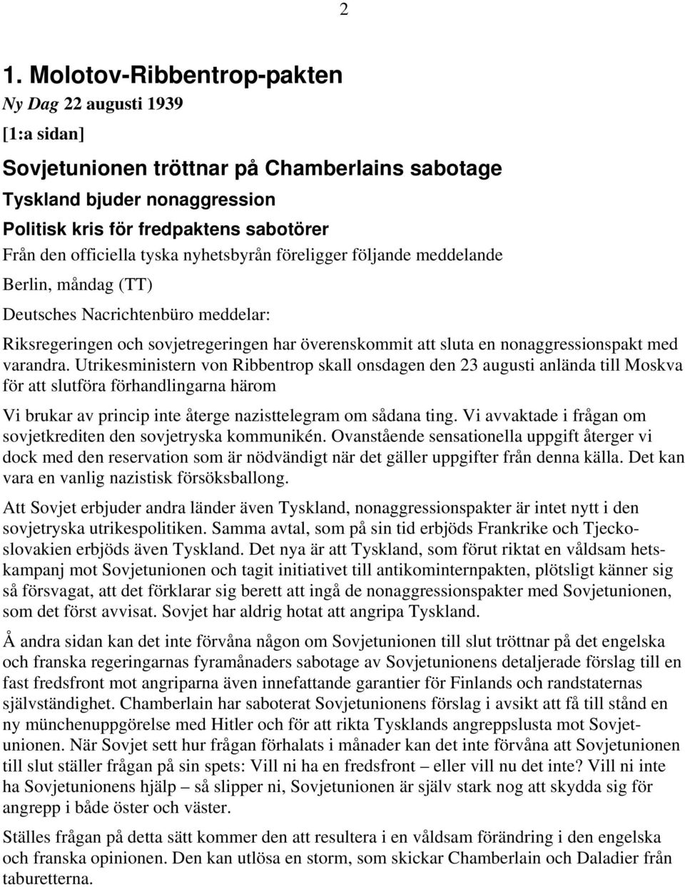 nonaggressionspakt med varandra.