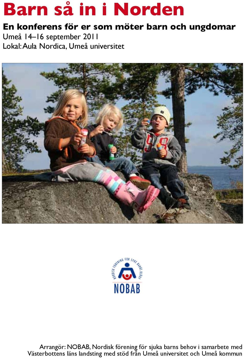 Arrangör: NOBAB, Nordisk förening för sjuka barns behov i samarbete