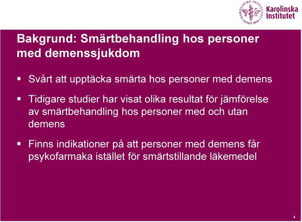 jämförelse av smärtbehandling hos personer med och utan demens Finns