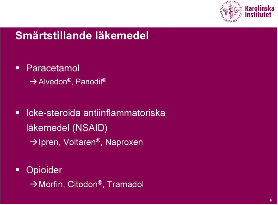 antiinflammatoriska läkemedel (NSAID)