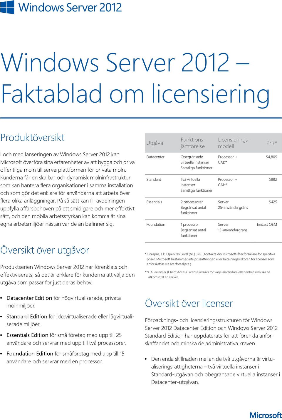 Kunderna får en skalbar och dynamisk molninfrastruktur som kan hantera flera organisationer i samma installation och som gör det enklare för användarna att arbeta över flera olika anläggningar.