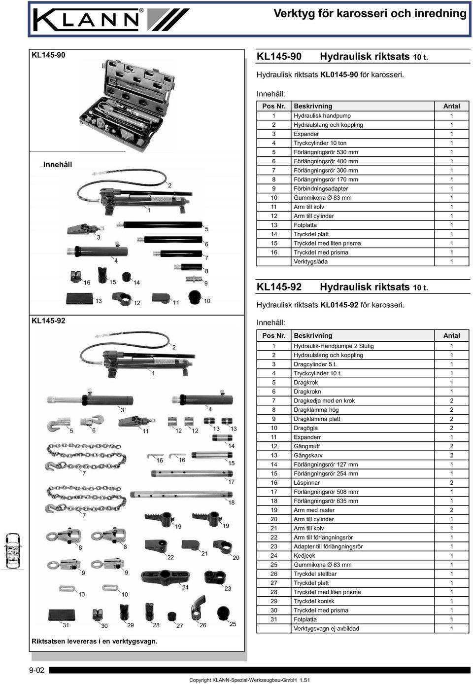 Förlängningsrör 300 mm 1 8 Förlängningsrör 10 mm 1 9 Förbindningsadapter 1 10 Gummikona Ø 83 mm 1 11 Arm till kolv 1 12 Arm till cylinder 1 13 Fotplatta 1 14 Tryckdel platt 1 15 Tryckdel med liten