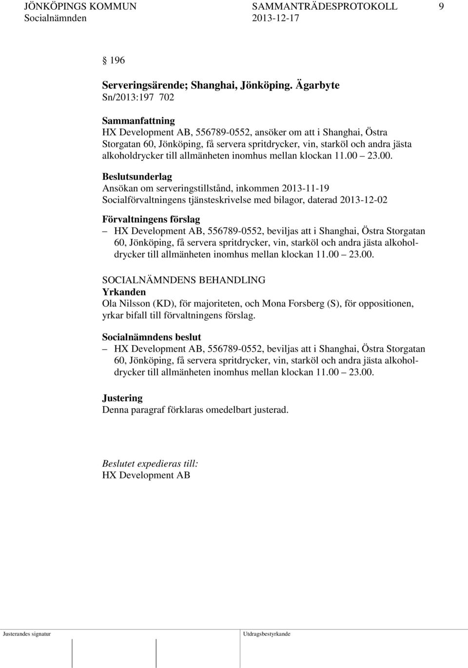 till allmänheten inomhus mellan klockan 11.00 