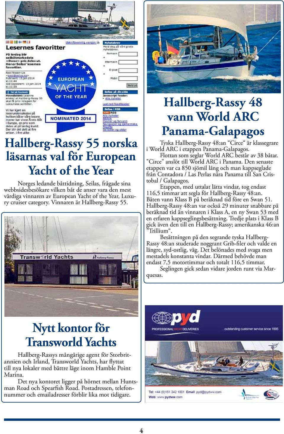 Hallberg-Rassy 48 vann World ARC Panama-Galapagos Tyska Hallberg-Rassy 48:an Circe är klassegrare i World ARC i etappen Panama-Galapagos. Flottan som seglar World ARC består av 38 båtar.