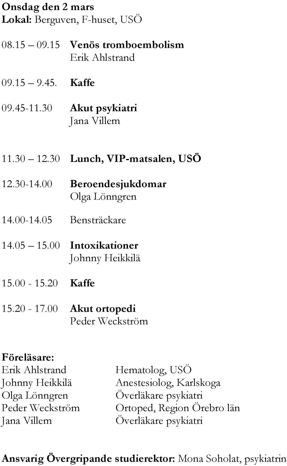 00 Intoxikationer Johnny Heikkilä 15.00-15.20 Kaffe 15.20-17.