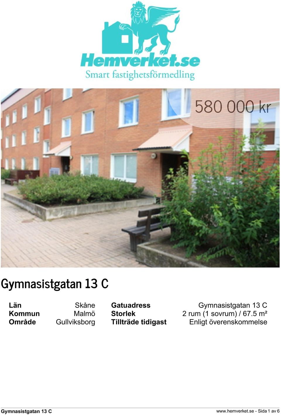 5 m² Område Gullviksborg Tillträde