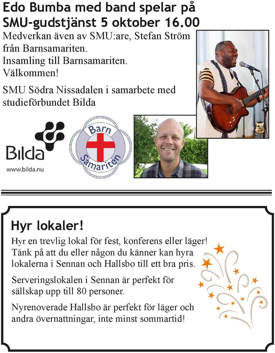 Hyr en trevlig lokal för fest, konferens eller läger!