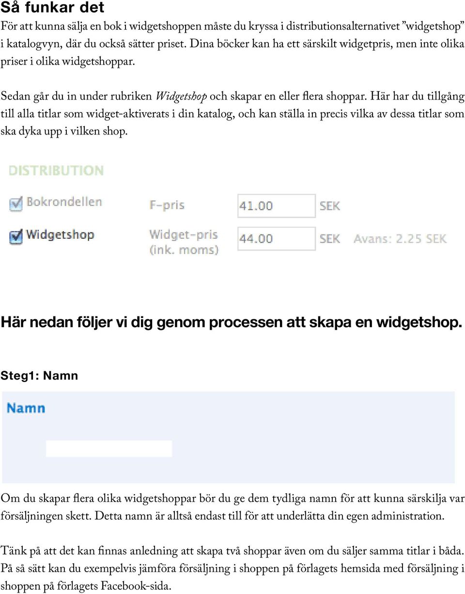Här har du tillgång till alla titlar som widget-aktiverats i din katalog, och kan ställa in precis vilka av dessa titlar som ska dyka upp i vilken shop.