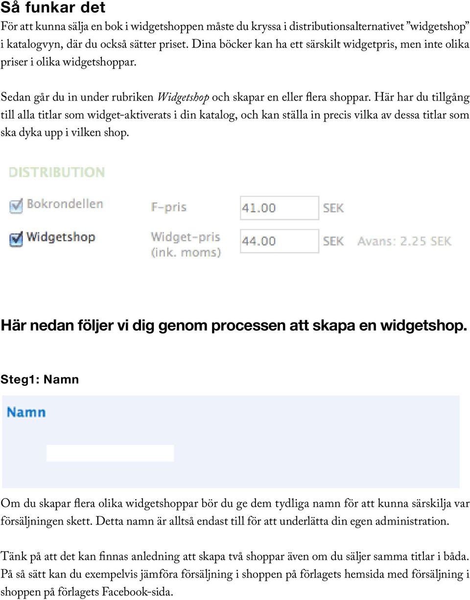 Här har du tillgång till alla titlar som widget-aktiverats i din katalog, och kan ställa in precis vilka av dessa titlar som ska dyka upp i vilken shop.