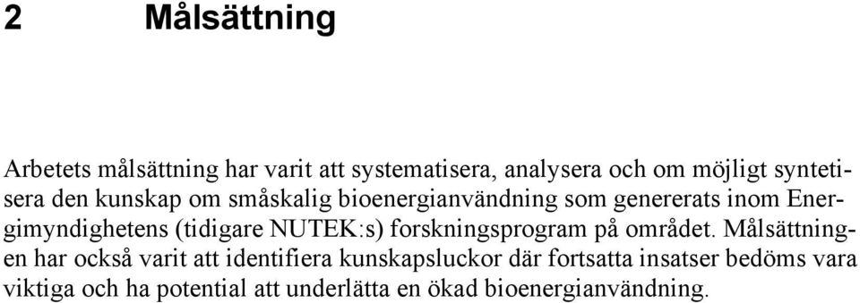 (tidigare NUTEK:s) forskningsprogram på området.