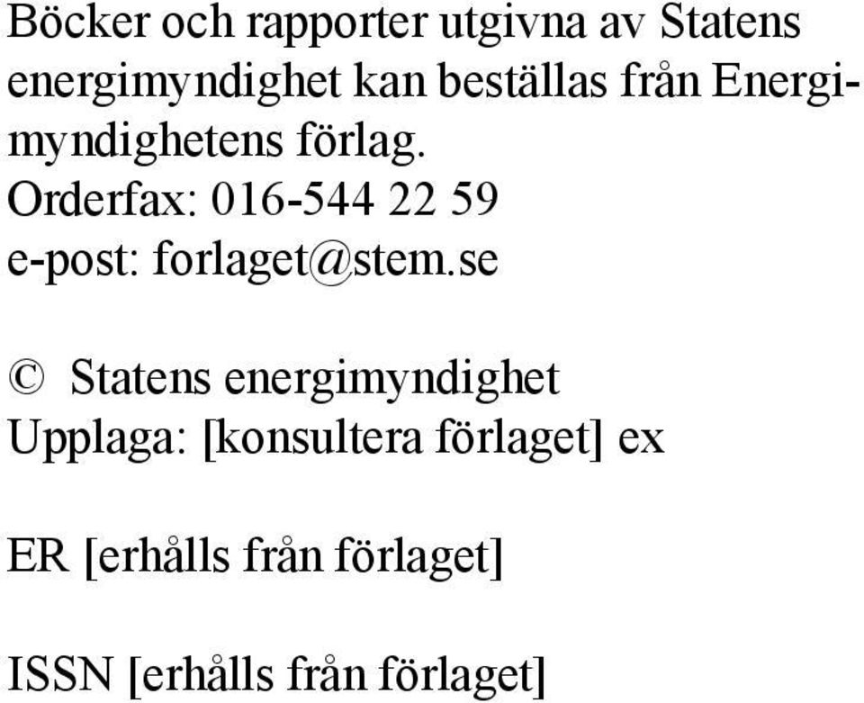 Orderfax: 016-544 22 59 e-post: forlaget@stem.