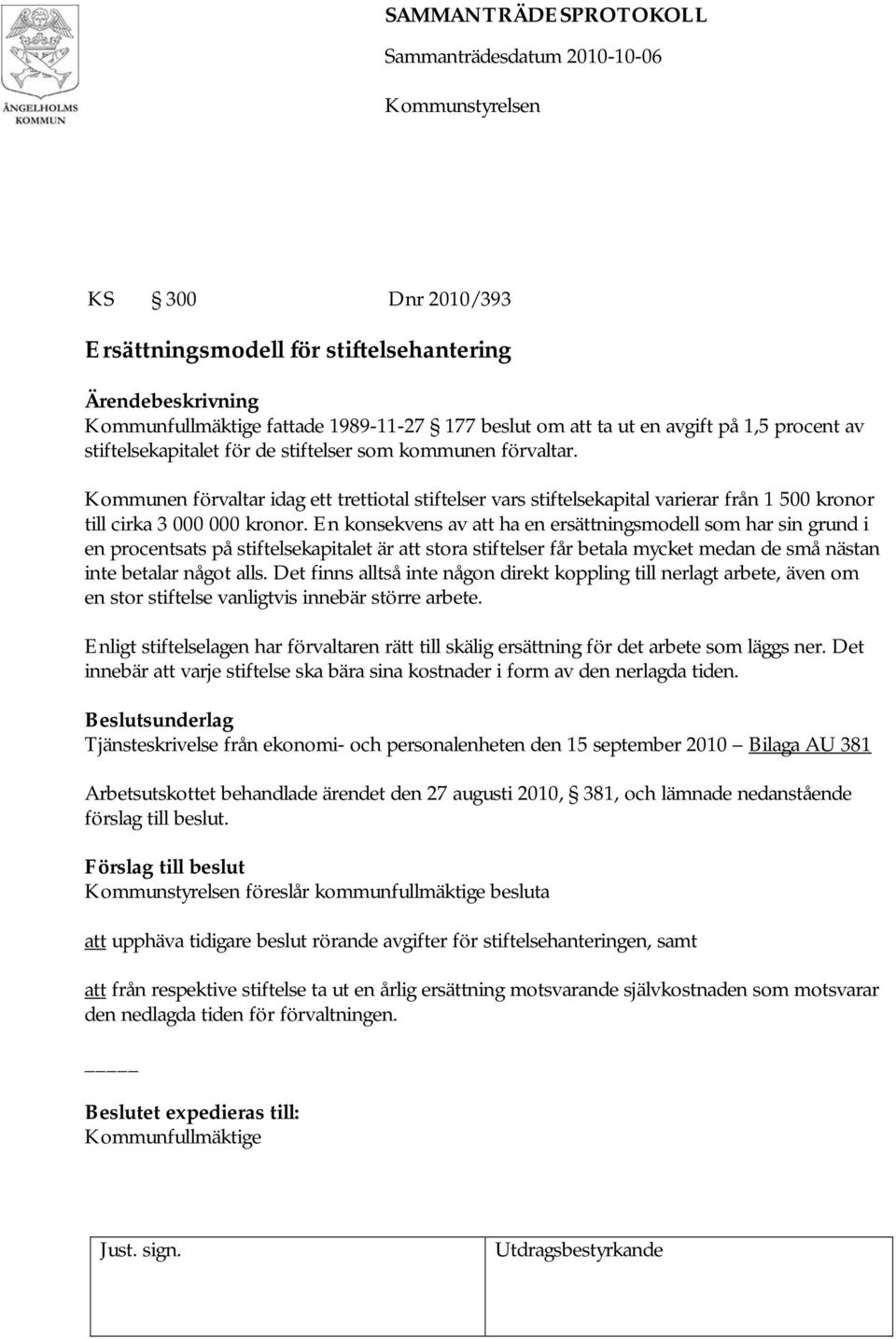 En konsekvens av att ha en ersättningsmodell som har sin grund i en procentsats på stiftelsekapitalet är att stora stiftelser får betala mycket medan de små nästan inte betalar något alls.