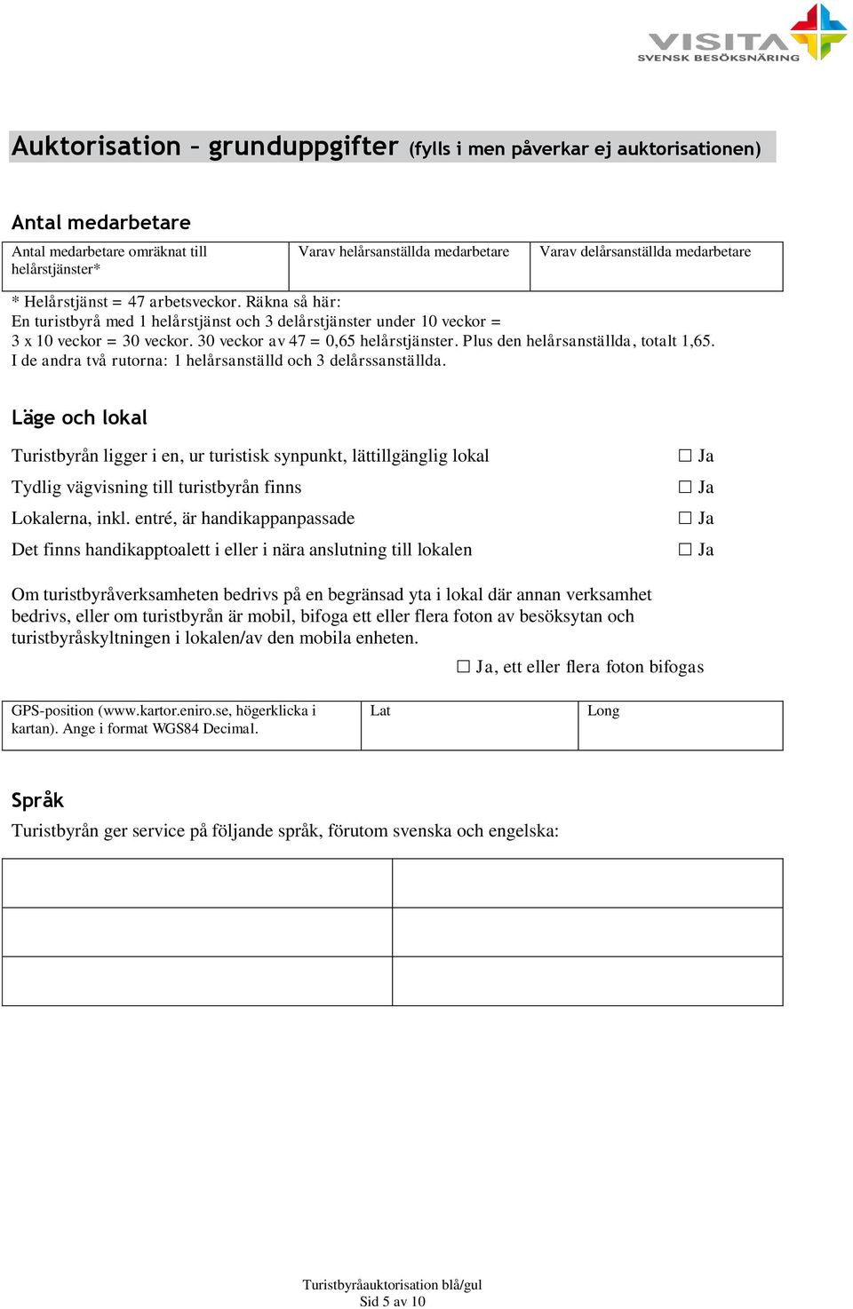 Plus den helårsanställda, totalt 1,65. I de andra två rutorna: 1 helårsanställd och 3 delårssanställda.