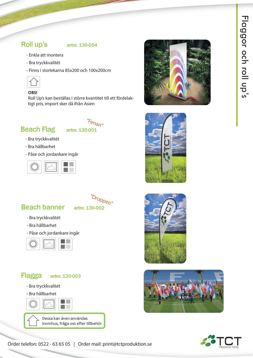 130-001 - Bra tryckkvalitét - Bra hållbarhet - Påse och jordankare ingår Fenan Beach banner artnr.
