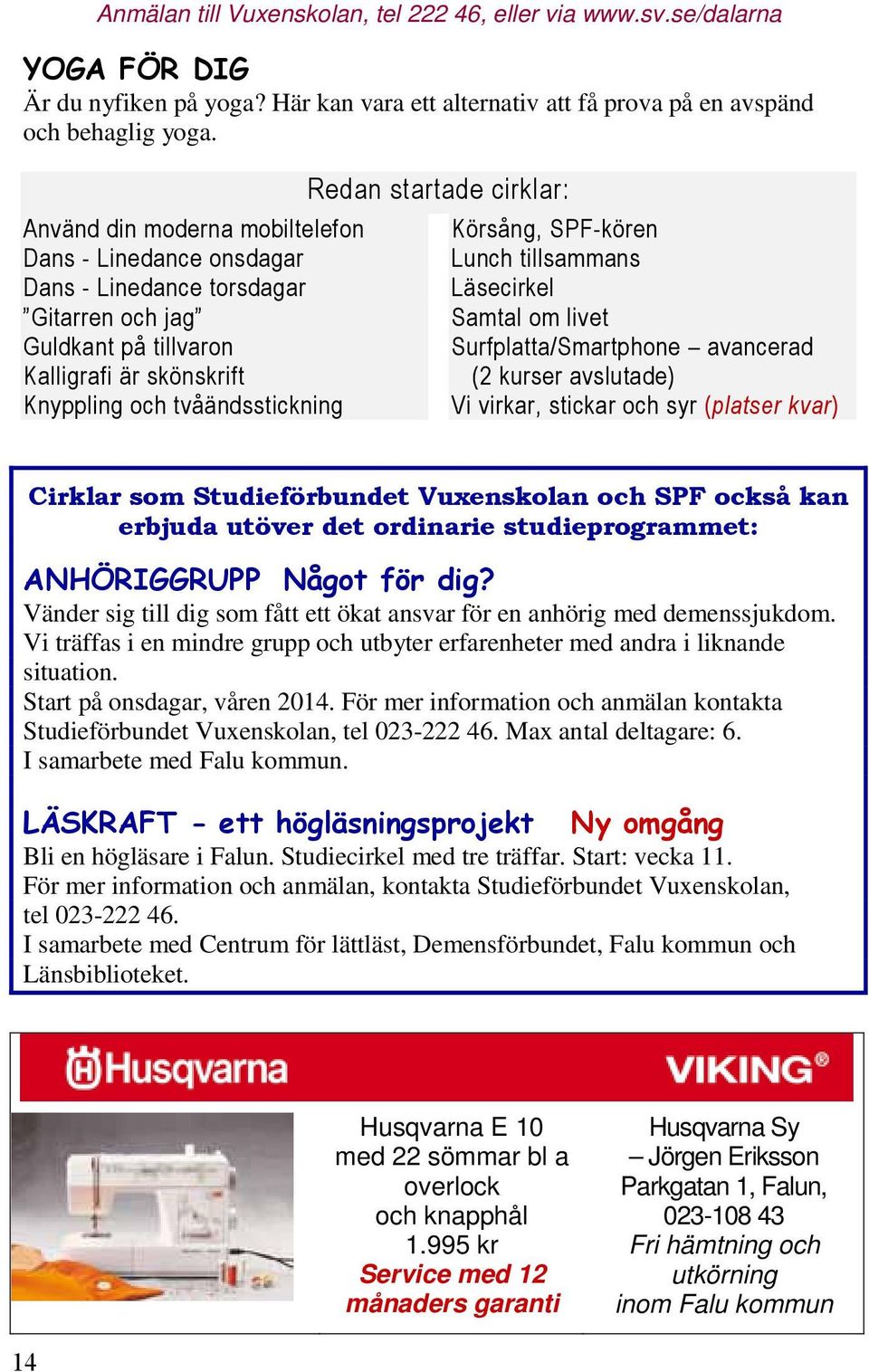 Vänder sig till dig som fått ett ökat ansvar för en anhörig med demenssjukdom.